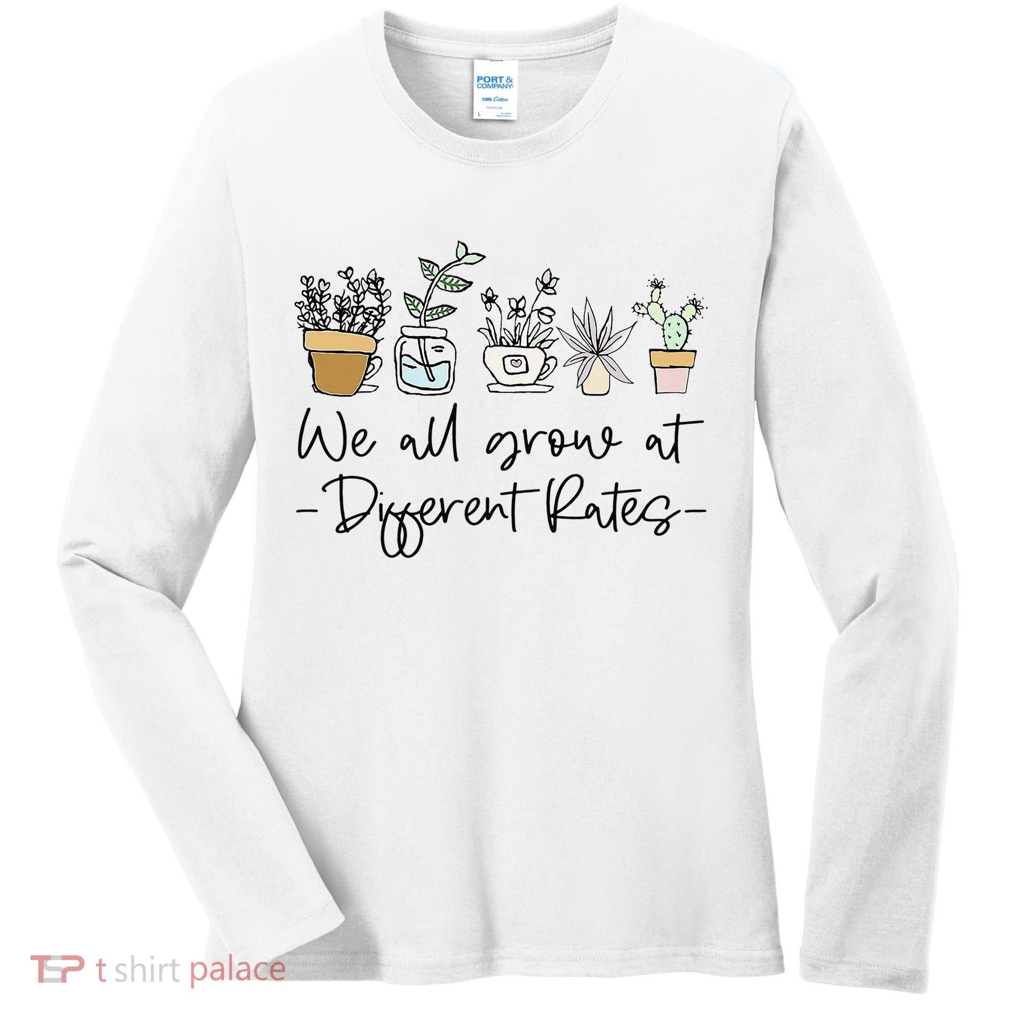 We All Grow At Different Rates Special Education Teacher Women's Long Sleeve Shirt