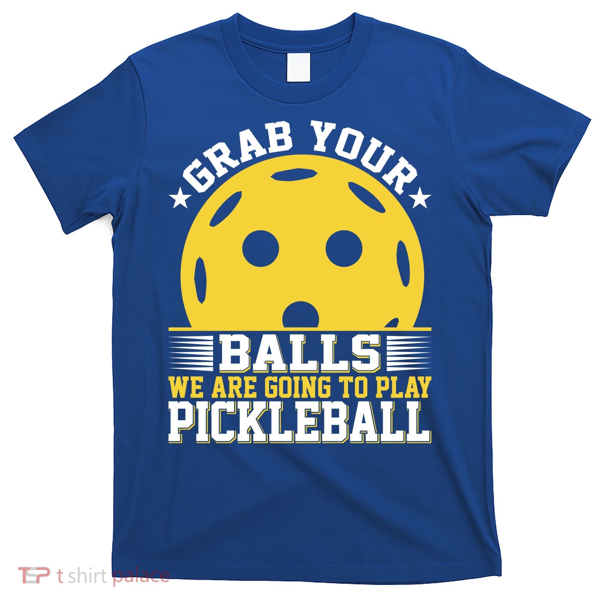We Are Going To Play Pickleball For Pickleball Fans T-Shirt