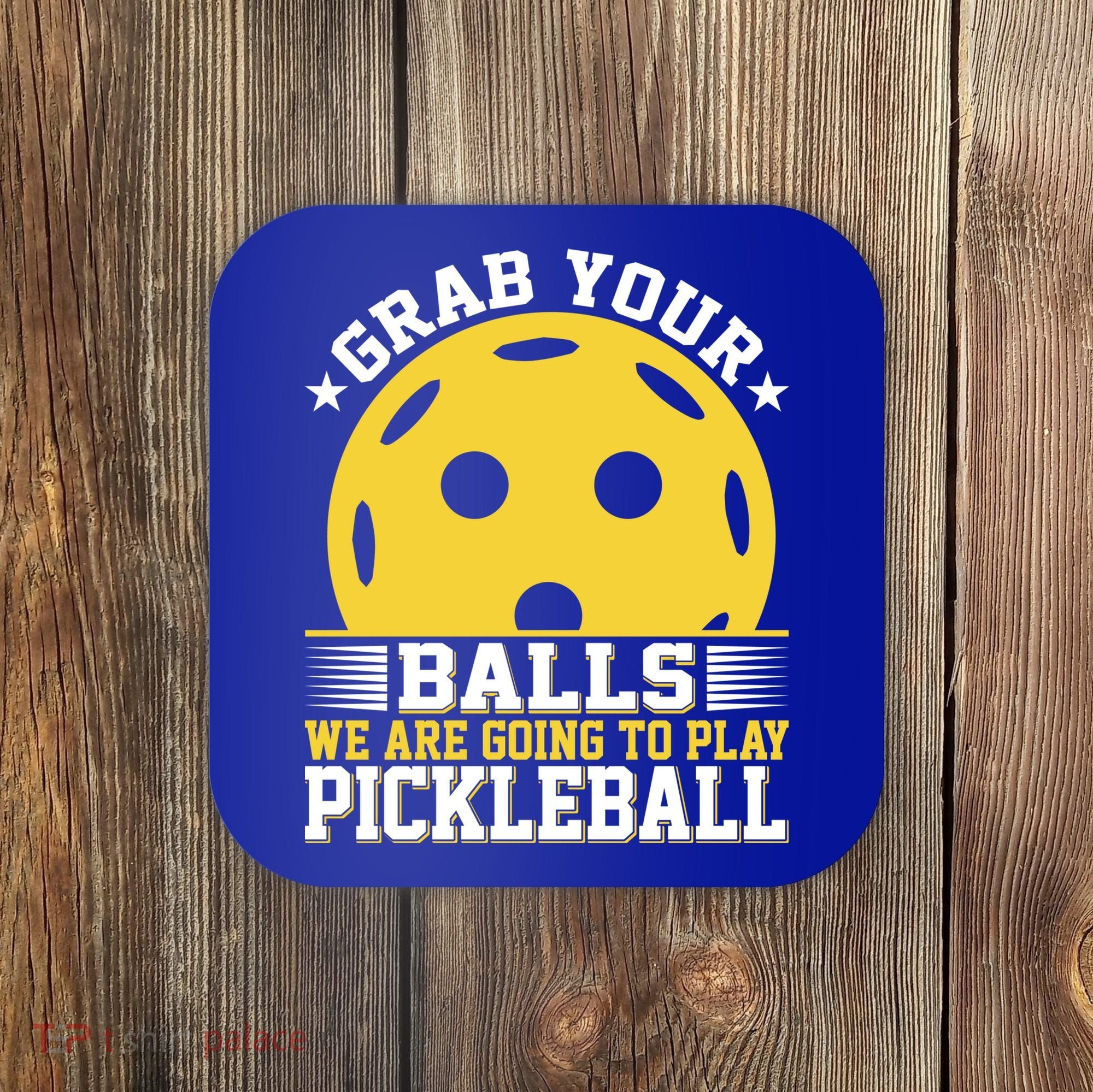 We Are Going To Play Pickleball For Pickleball Fans Coaster