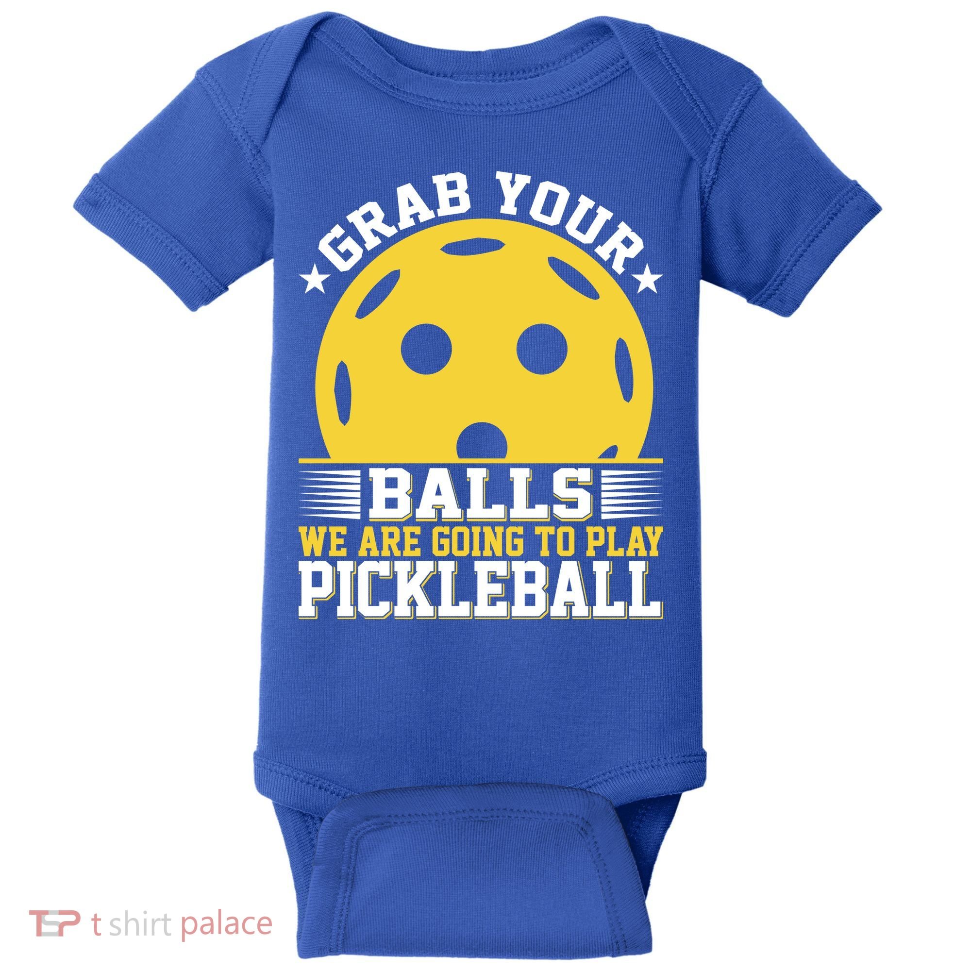 We Are Going To Play Pickleball For Pickleball Fans Baby Bodysuit