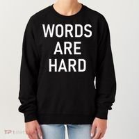 Words Are Hard Funny Jokes Sarcastic Women's Sweatshirt thumb 0
