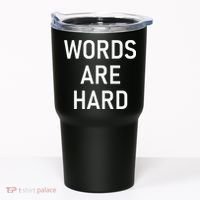 Words Are Hard Funny Jokes Sarcastic Tumbler thumb 0