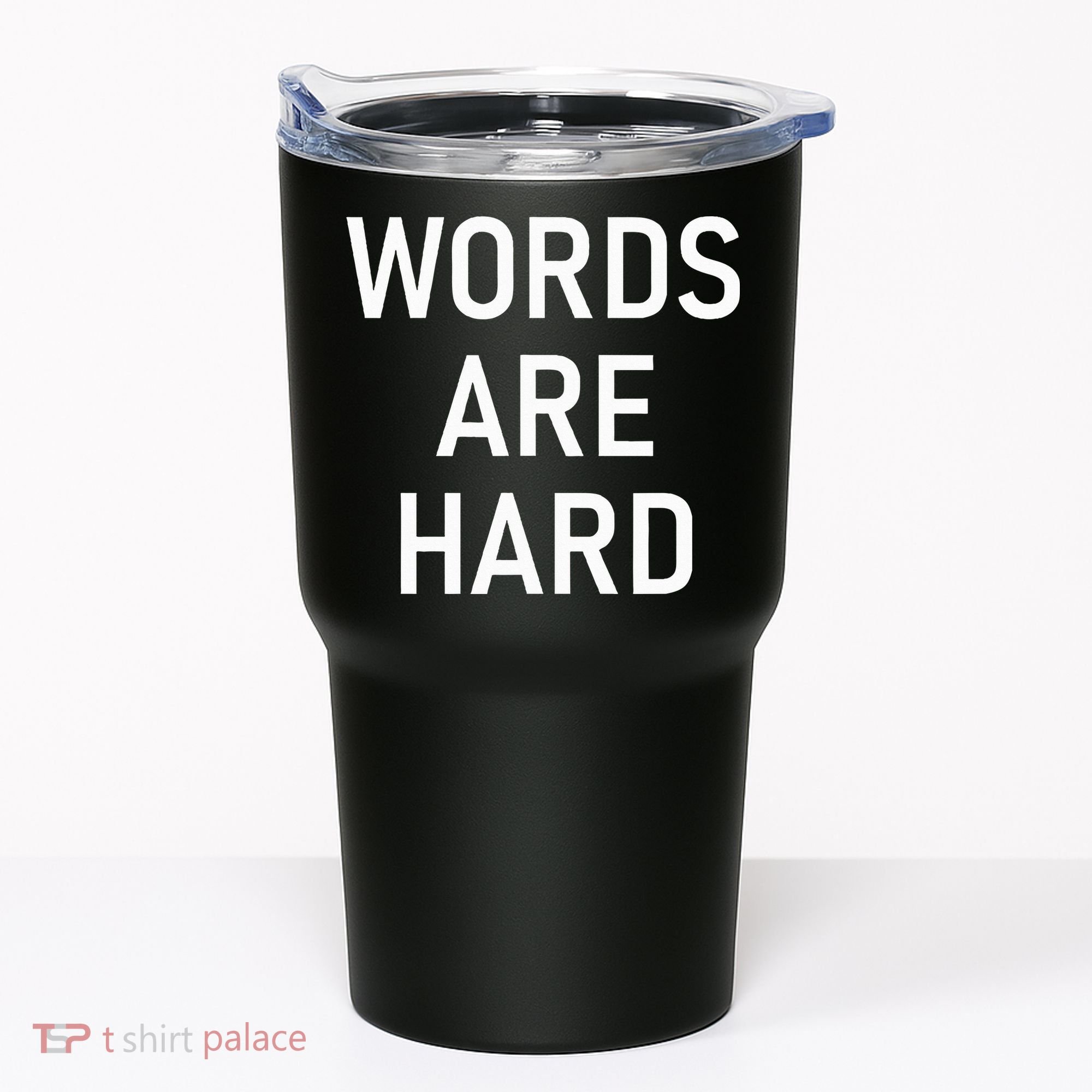 Words Are Hard Funny Jokes Sarcastic Tumbler