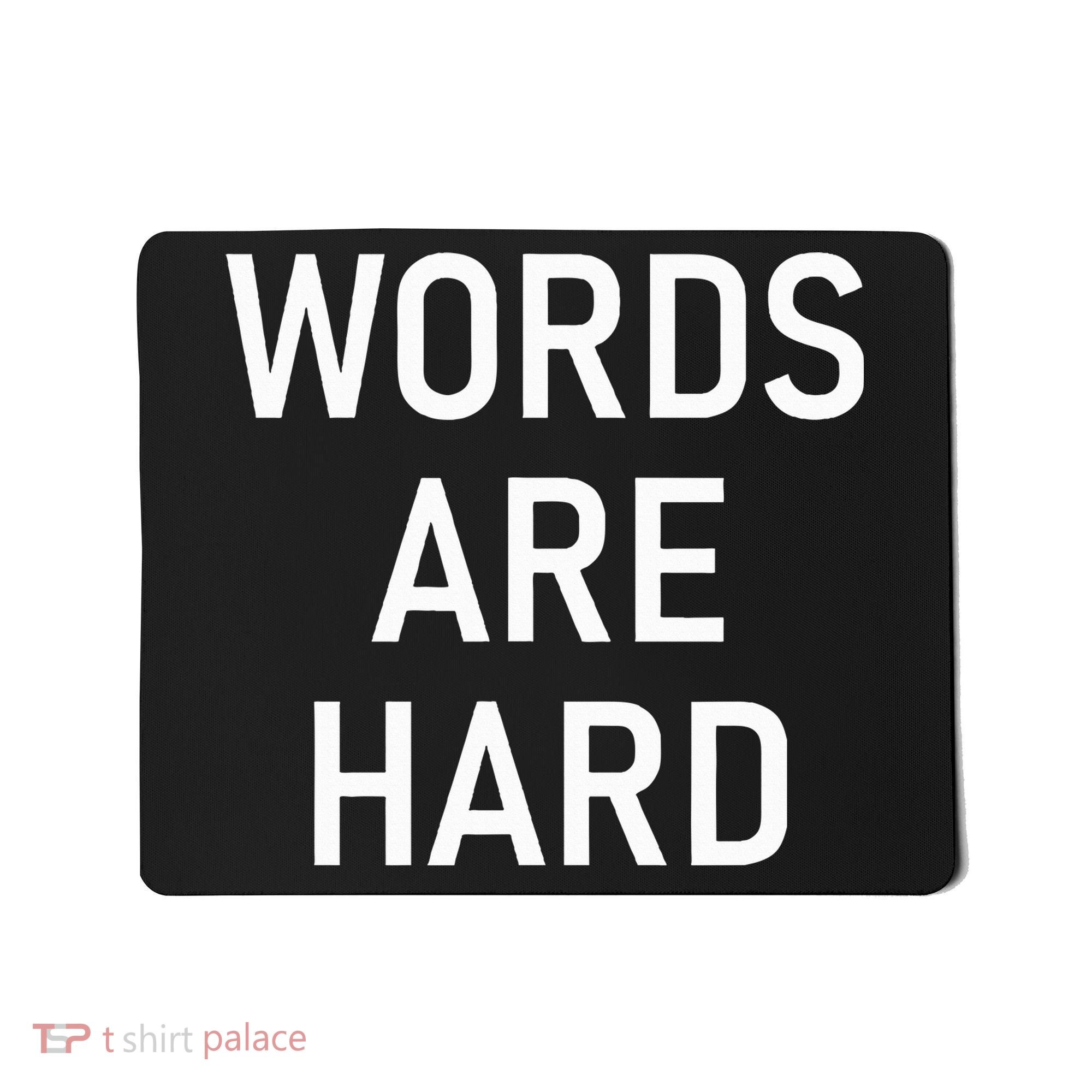 Words Are Hard Funny Jokes Sarcastic Mousepad