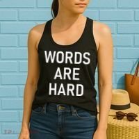 Words Are Hard Funny Jokes Sarcastic Women's Tank Top thumb 2