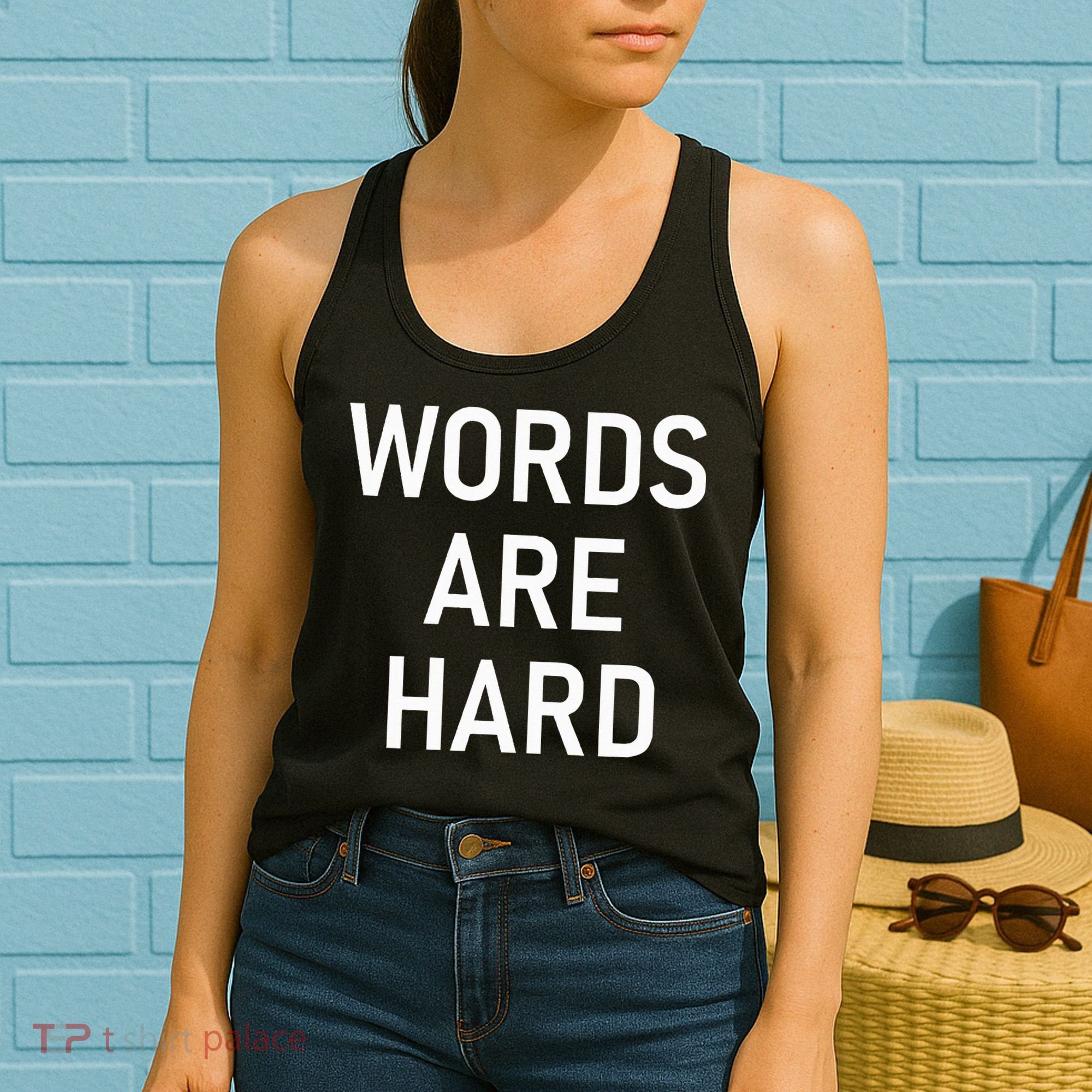 Words Are Hard Funny Jokes Sarcastic Women's Tank Top