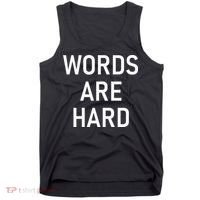 Words Are Hard Funny Jokes Sarcastic Tank Top thumb 0