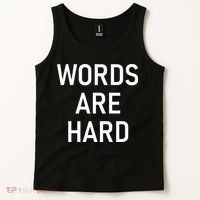 Words Are Hard Funny Jokes Sarcastic Tank Top thumb 2