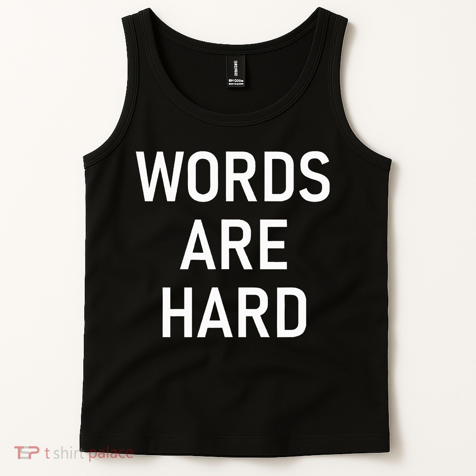 Words Are Hard Funny Jokes Sarcastic Tank Top