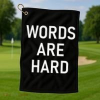 Words Are Hard Funny Jokes Sarcastic Golf Towel thumb 1