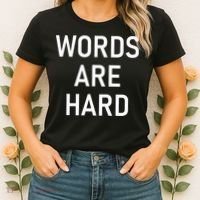 Words Are Hard Funny Jokes Sarcastic Women's T-Shirt thumb 2