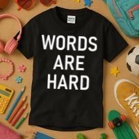 Words Are Hard Funny Jokes Sarcastic Kids T-Shirt thumb 3