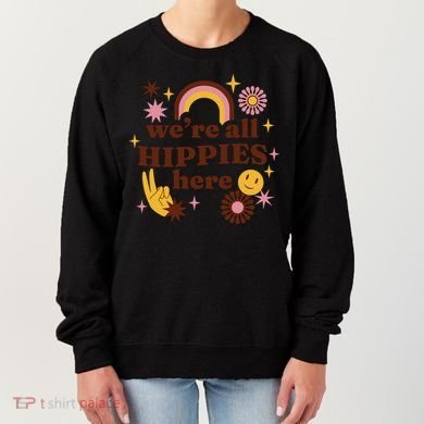 We're All Hippies Here Rainbow Retro Women's Sweatshirt
