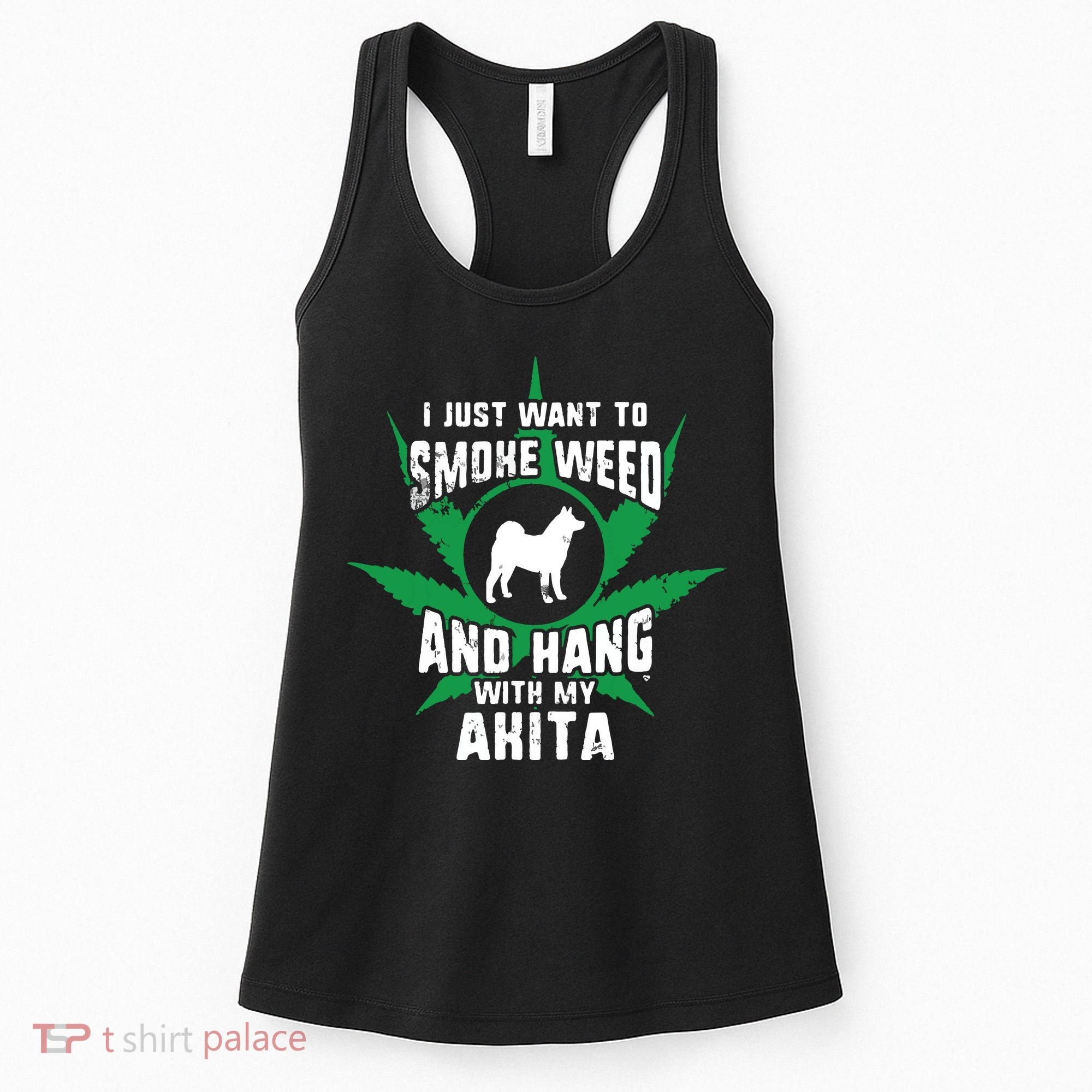 Weed And Hang With My Akita Funny Women's Tank Top