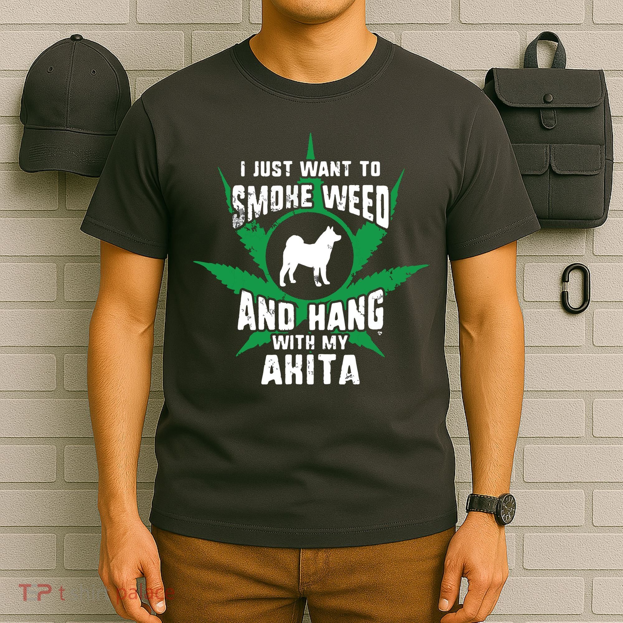 Weed And Hang With My Akita Funny T-Shirt