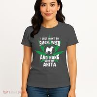 Weed And Hang With My Akita Funny Women's T-Shirt thumb 4