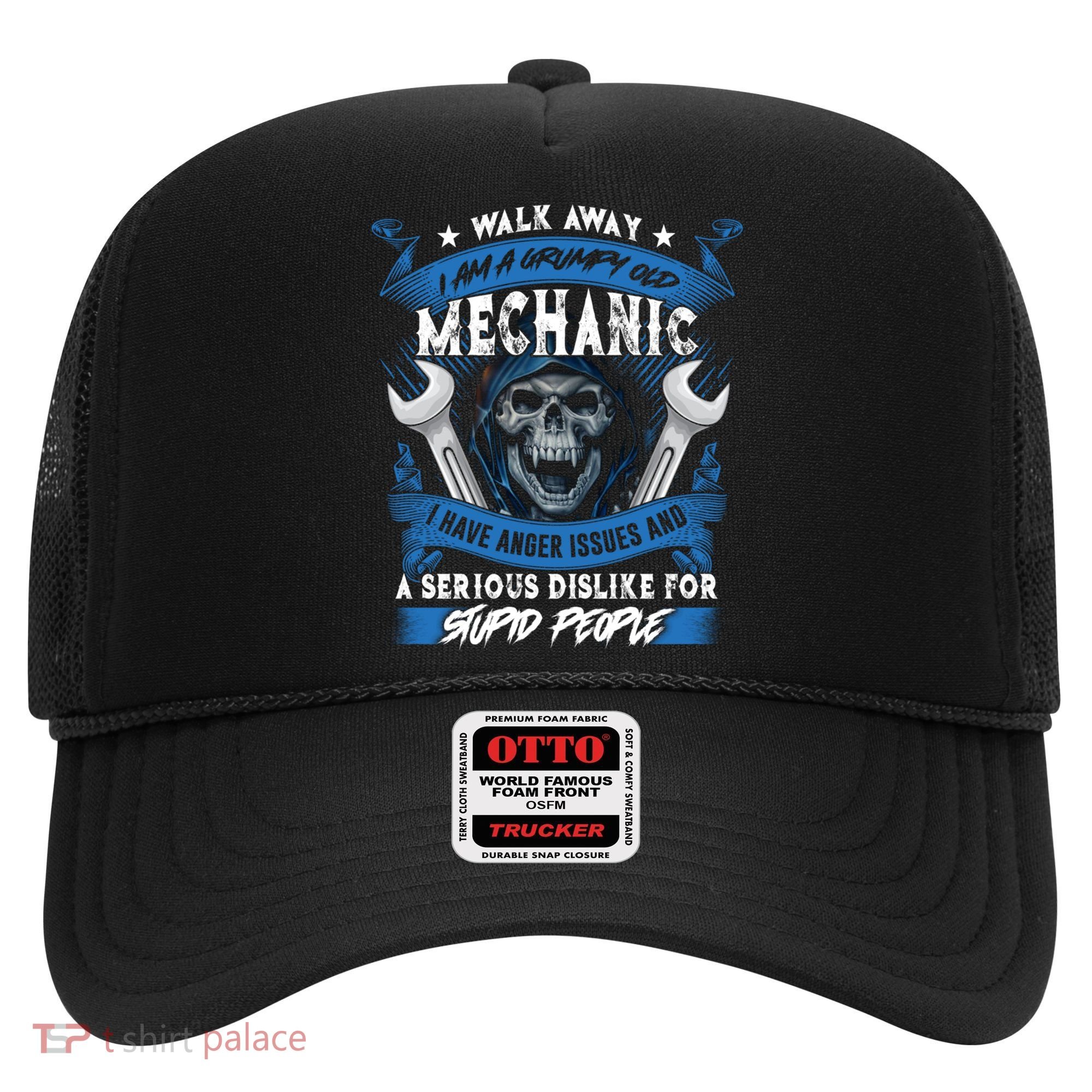 Walk Away I Am A Grumpy Old Mechanic I Have Anger Issues Gift Hat