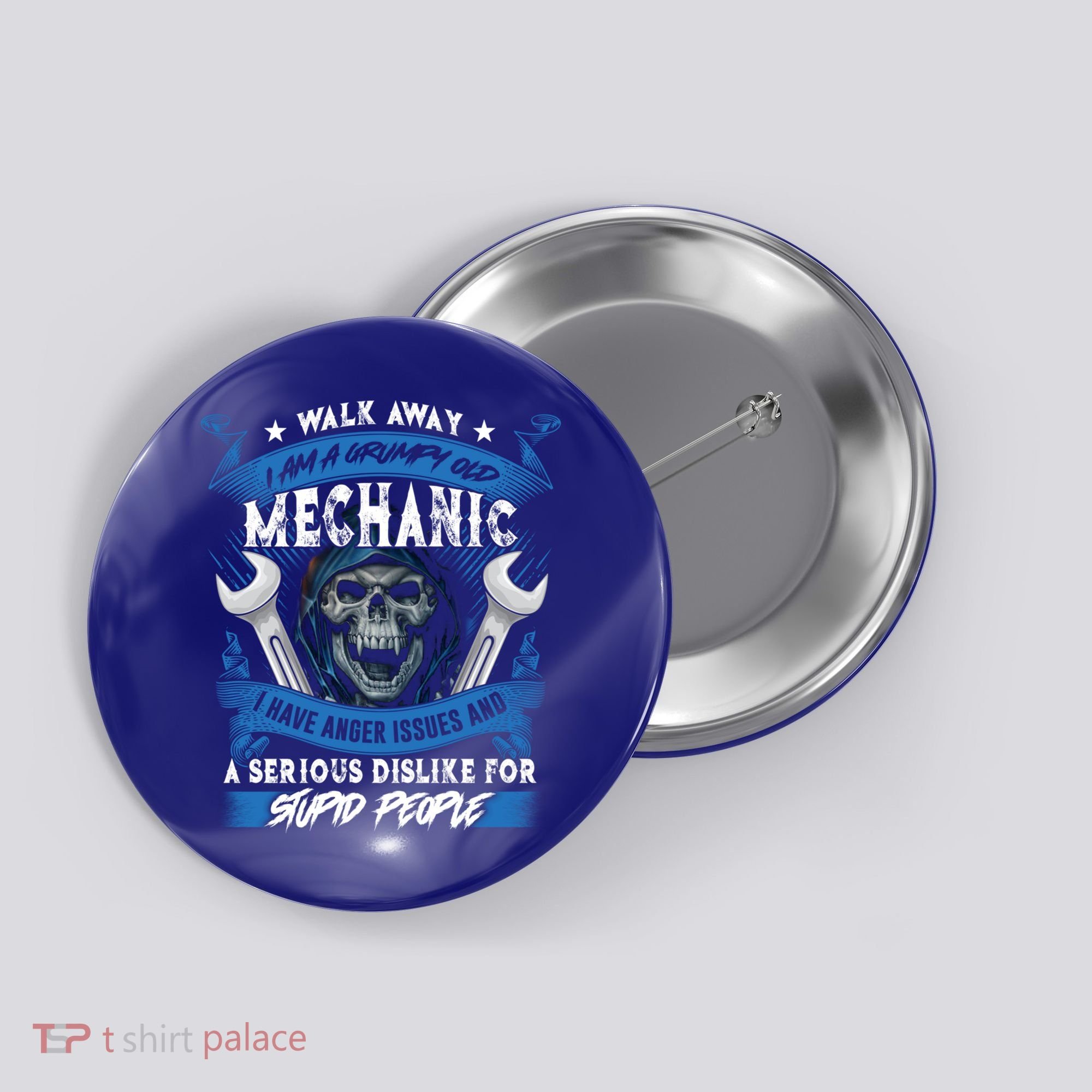 Walk Away I Am A Grumpy Old Mechanic I Have Anger Issues Gift Button