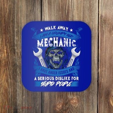 Walk Away I Am A Grumpy Old Mechanic I Have Anger Issues Gift Coaster
