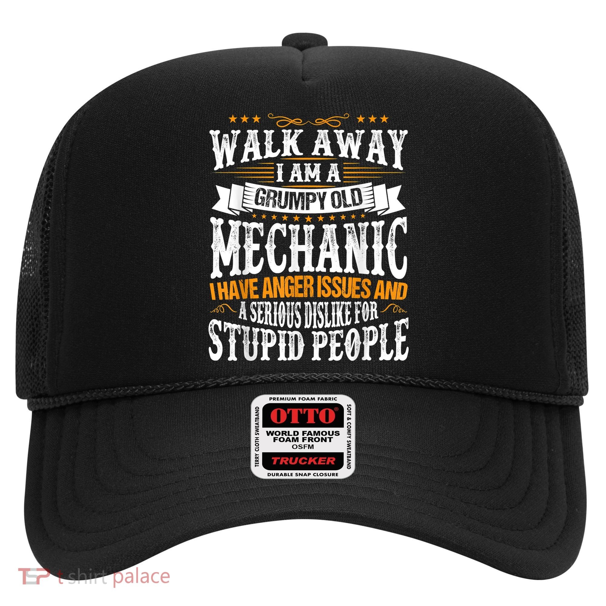 Walk Away I Am A Grumpy Old Mechanic I Have Anger Issues Hat