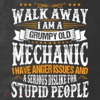 Walk Away I Am A Grumpy Old Mechanic I Have Anger Issues T-Shirt thumb 5