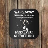 Walk Away I Am A Grumpy Old Man I Love Dogs More Than Humans Coaster thumb 0