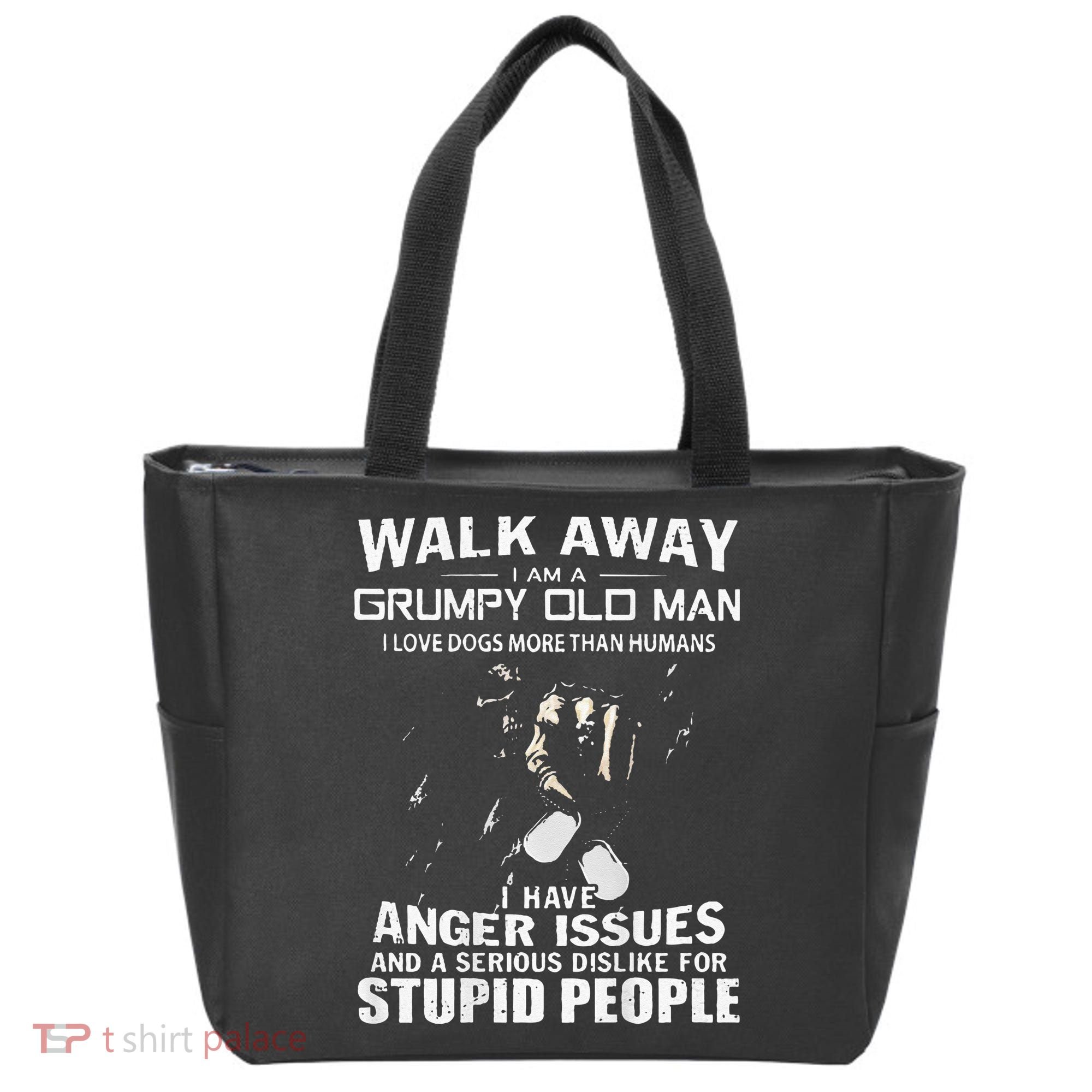 Walk Away I Am A Grumpy Old Man I Love Dogs More Than Humans Tote Bag