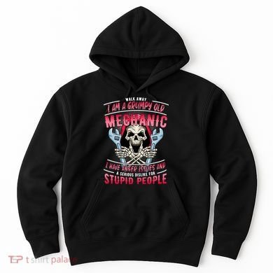 Walk Away I Am A Grumpy Old Mechanic I Have Anger Issues Hoodie