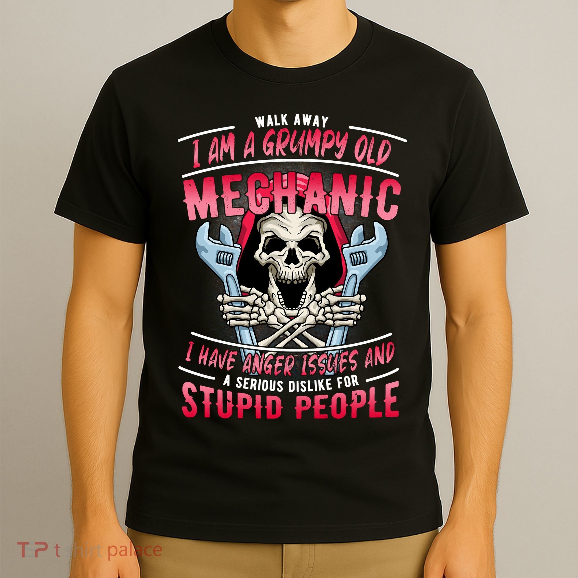 Walk Away I Am A Grumpy Old Mechanic I Have Anger Issues T-Shirt