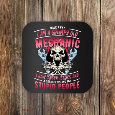 Walk Away I Am A Grumpy Old Mechanic I Have Anger Issues Coaster
