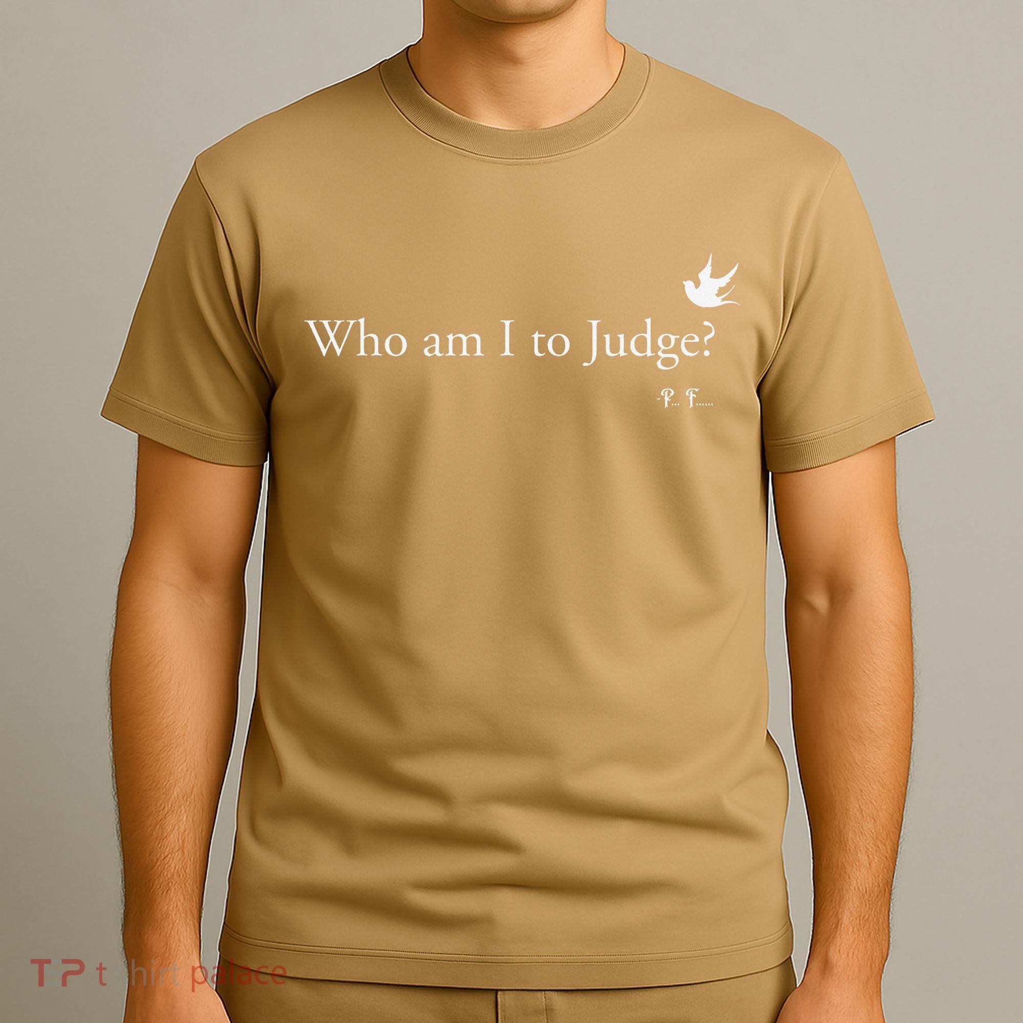 Who Am I To Judge T-Shirt