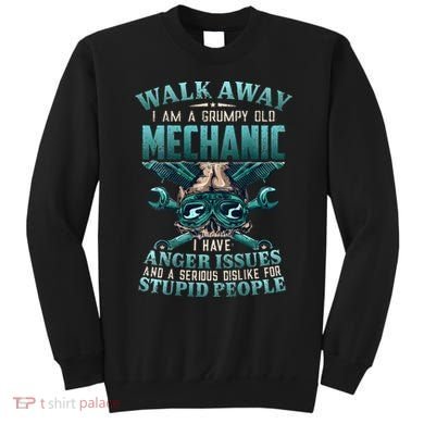 Walk Away I'm A Grumpy Old Mechanic (On Back) Sweatshirt