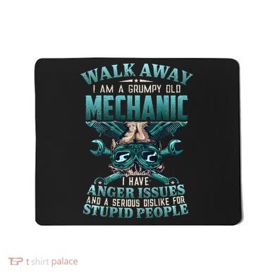 Walk Away I'm A Grumpy Old Mechanic (On Back) Mousepad