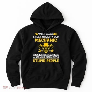 Walk Away I Am A Grumpy Old Mechanic I Have Anger Issues Hoodie