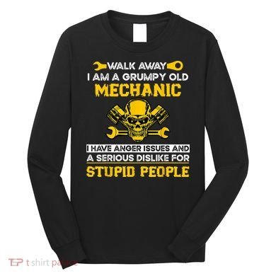 Walk Away I Am A Grumpy Old Mechanic I Have Anger Issues Long Sleeve Shirt