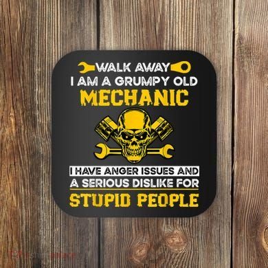 Walk Away I Am A Grumpy Old Mechanic I Have Anger Issues Coaster