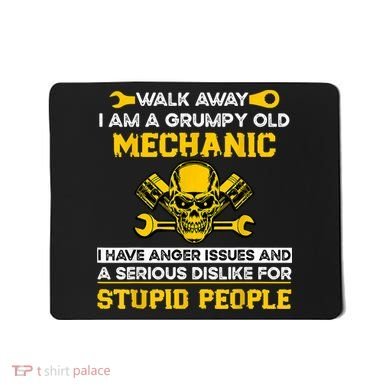 Walk Away I Am A Grumpy Old Mechanic I Have Anger Issues Mousepad
