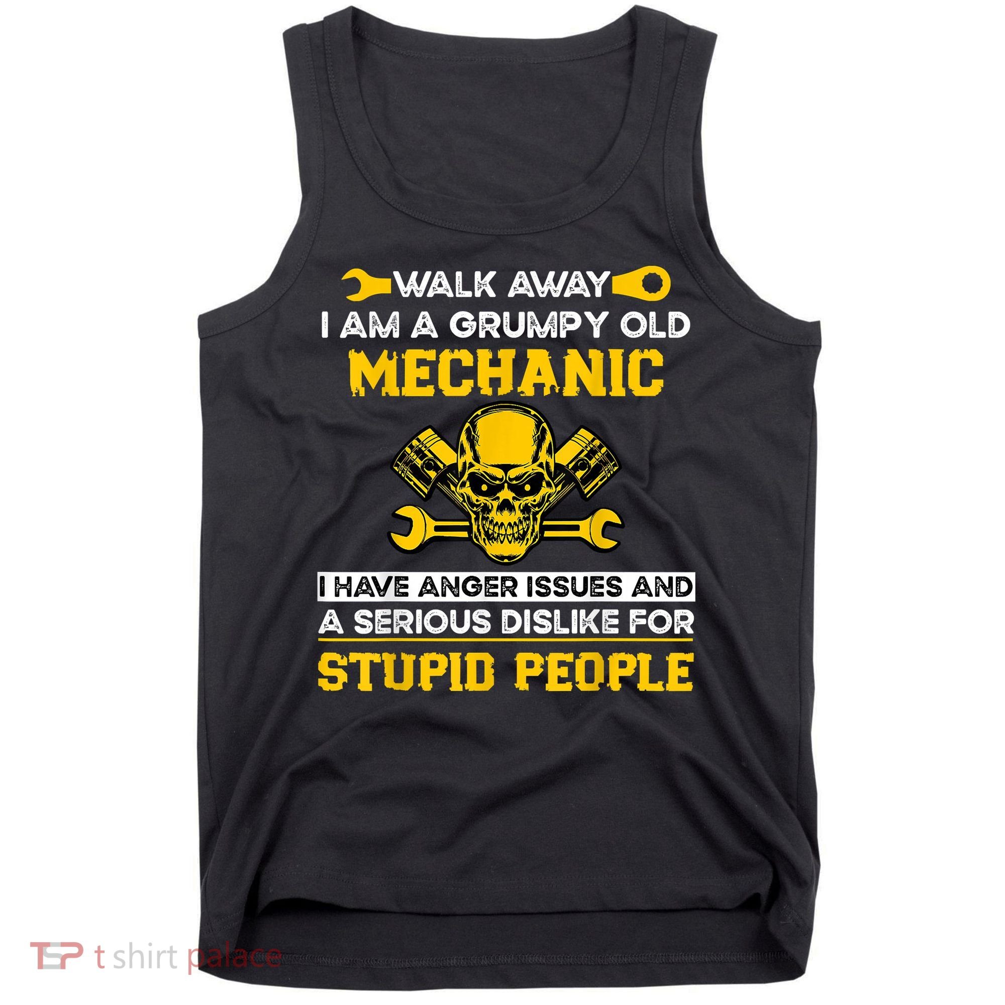 Walk Away I Am A Grumpy Old Mechanic I Have Anger Issues Tank Top