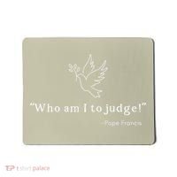 Who Am I To Judge For Christian Mousepad thumb 0