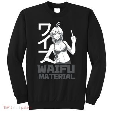 Waifu Material Anime Funny Sweatshirt