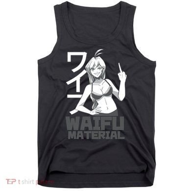 Waifu Material Anime Funny Tank Top