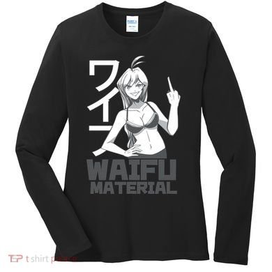 Waifu Material Anime Funny Women's Long Sleeve Shirt