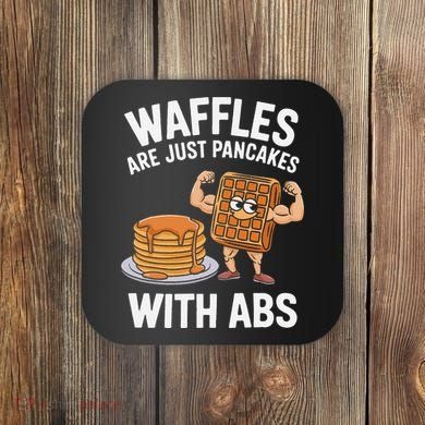 Waffles Are Just Pancakes With Abs Funny Breakfast Coaster