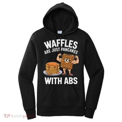 Waffles Are Just Pancakes With Abs Funny Breakfast Women's Hoodie