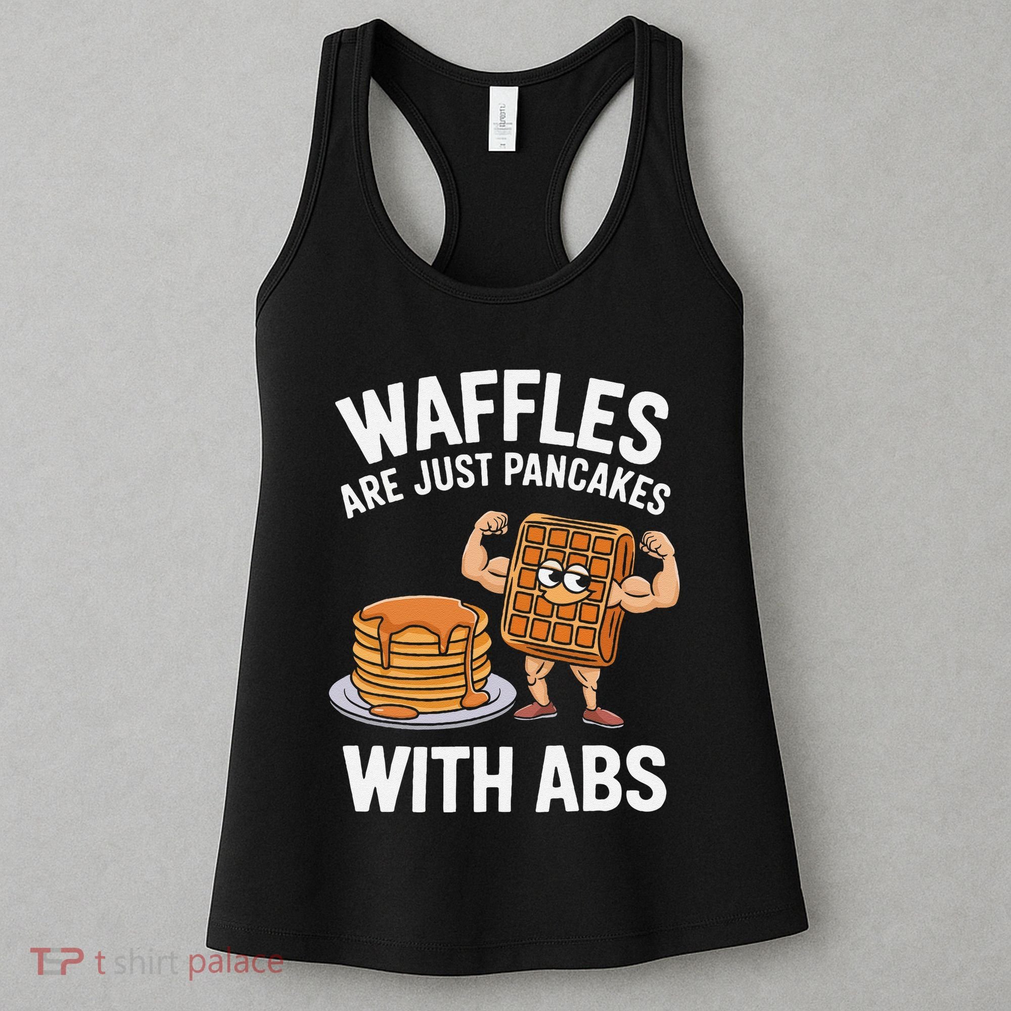 Waffles Are Just Pancakes With Abs Funny Breakfast Women's Tank Top