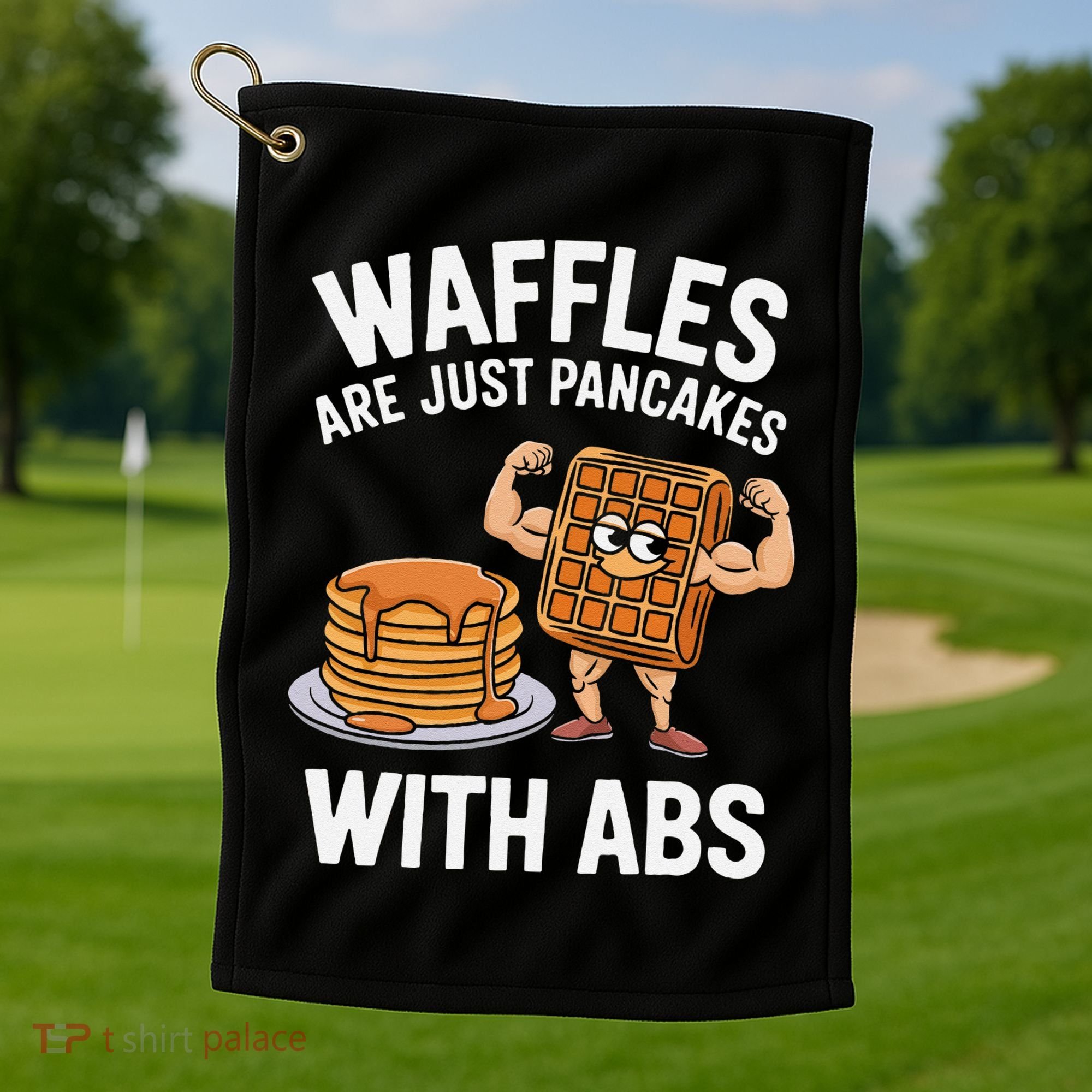 Waffles Are Just Pancakes With Abs Funny Breakfast Golf Towel