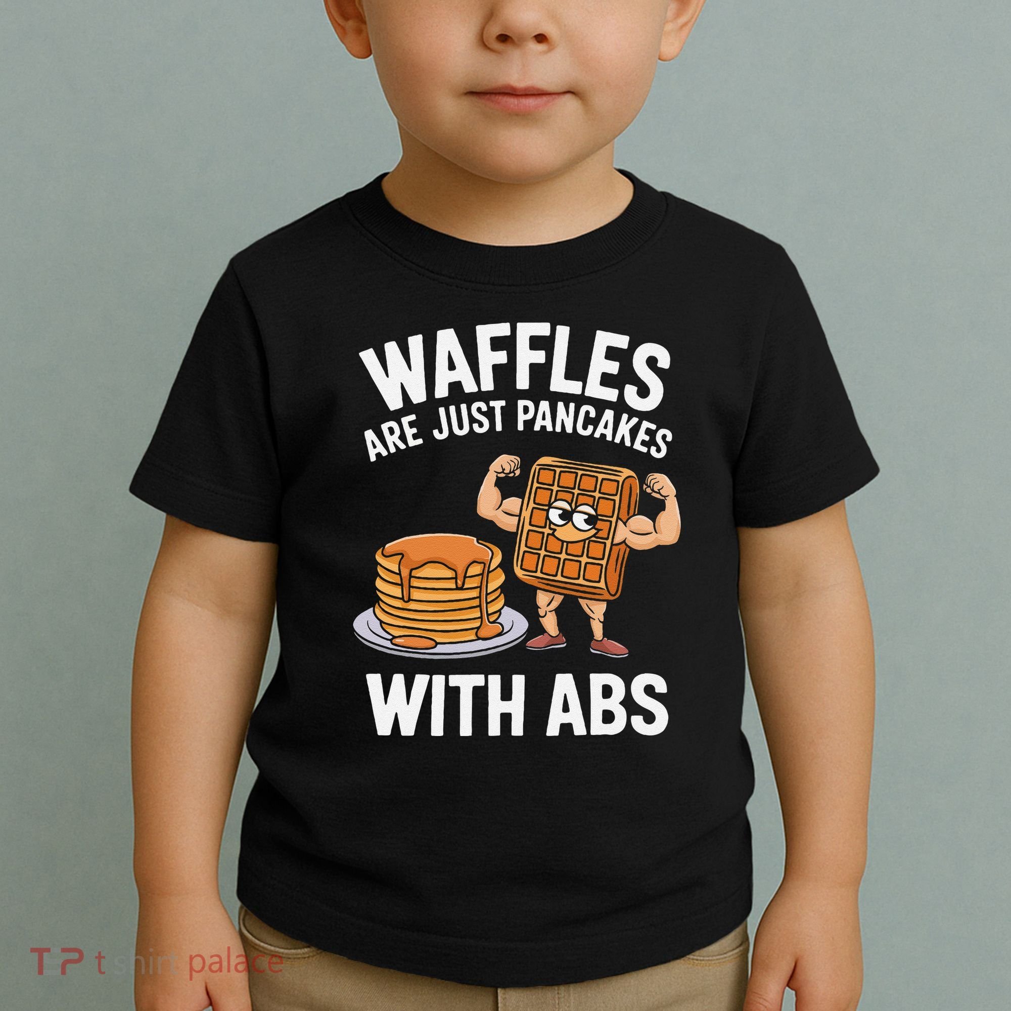 Waffles Are Just Pancakes With Abs Funny Breakfast Toddler T-Shirt
