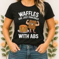 Waffles Are Just Pancakes With Abs Funny Breakfast Women's T-Shirt thumb 2