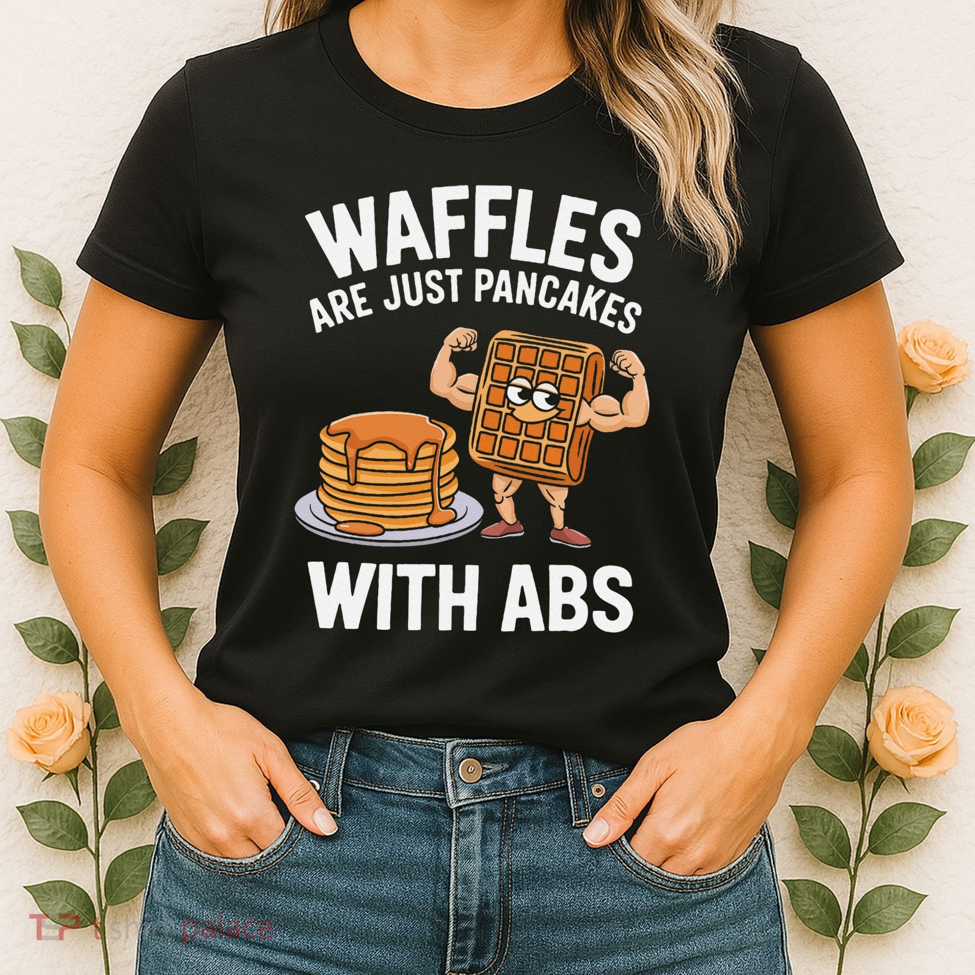Waffles Are Just Pancakes With Abs Funny Breakfast Women's T-Shirt
