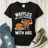 Waffles Are Just Pancakes With Abs Funny Breakfast Women's T-Shirt thumb 3